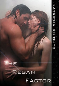 Title: The Regan Factor, Author: Katriena Knights