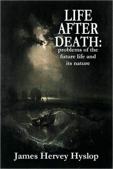 LIFE AFTER DEATH: problems of the future life and its nature