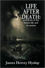 LIFE AFTER DEATH: problems of the future life and its nature