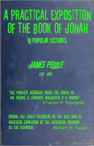 Title: A Practical Exposition of the Book of Jonah, In Ten Lectures [1842], Author: James Peddie