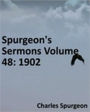 Spurgeon's Sermons Volume 48: 1902