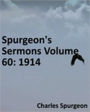 Spurgeon's Sermons Volume 60: 1914