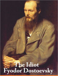 Title: The Idiot, Author: Fyodor Dostoevsky