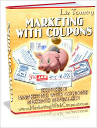 Title: Marketing With Coupons, Author: Liz Tomey