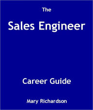 Title: The Sales Engineer Career Guide, Author: Mary Richardson