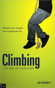 Title: Climbing the End of Your Rope, Author: Joe Prainito