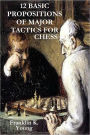12 BASIC PROPOSITIONS OF MAJOR TACTICS FOR CHESS