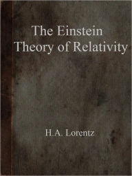 Title: The Einstein Theory of Relativity, Author: H. A. Lorentz