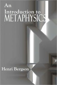 Title: An Introduction to Metaphysics - Authorized Edition, Revised by the Author, With Additional Material, Author: Henri Bergson