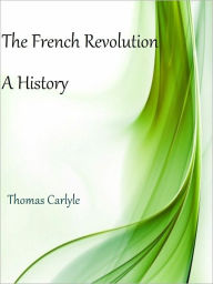 Title: The French Revolution, Author: Thomas Carlyle