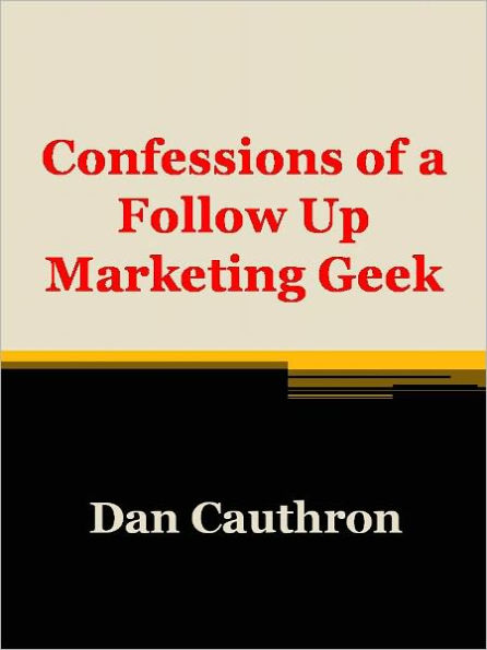 Confessions of a Follow Up Marketing Geek