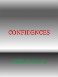 Title: CONFIDENCES, Author: Edith B. Lowry