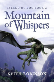 Title: Mountain of Whispers (Island of Fog, Book 3), Author: Keith Robinson