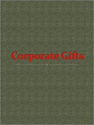 Title: Corporate Gifts, Author: Anonymous