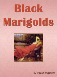 Title: Black Marigolds, Author: E. Powys Mathers