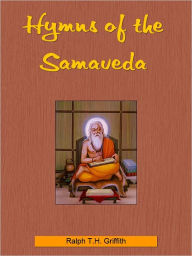 Title: Hymns Of The Samaveda, Author: Ralph T.H. Griffith