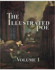 Title: The Illustrated Poe - Volume 1, Author: Edgar Allan Poe