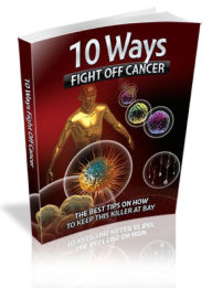 Title: 10 Ways Fight Off Cancer, Author: lou Diamond