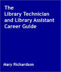The Library Technician and Library Assistant Career Guide