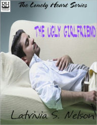 Title: The Ugly Girlfriend, Author: Latrivia Nelson