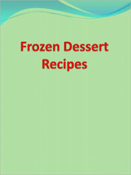 Title: Frozen Dessert Recipes, Author: Anonymous