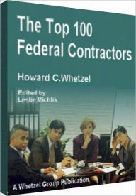 Title: Top 100 Federal Contractors, Author: Howard Whetzel