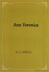 Title: Ann Veronica, Author: H. G. Wells