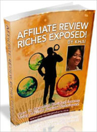 Title: Affiliate Review Riches Exposed, Author: Khai