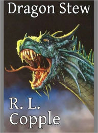 Title: Dragon Stew, Author: R. L. Copple