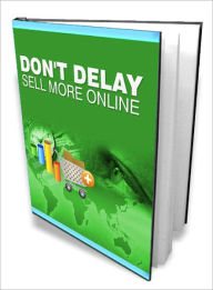 Title: Don't Delay Sell More Online, Author: Lou Diamond