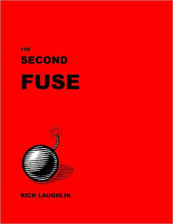 Title: The Second Fuse, Author: Rick Laughlin