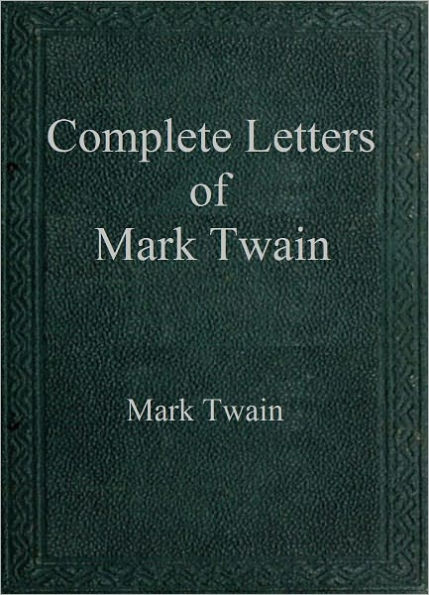 Complete Letters of Mark Twain