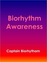 Title: Biorhythm Awareness, Author: Captain Biorhytham