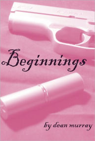 Title: Beginnings, Author: Dean Murray