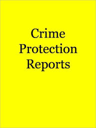 Title: Crime Protection Reports, Author: Anonymous