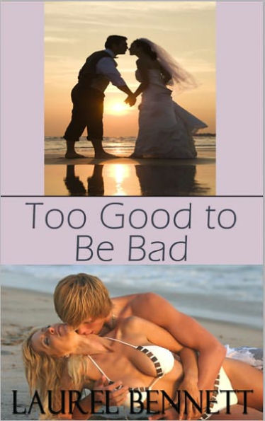Too Good to Be Bad