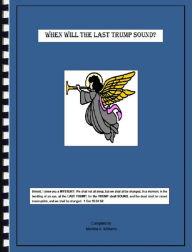 Title: When Will the Last Trump Sound?, Author: Marsha Williams