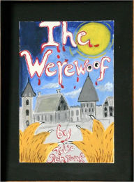Title: The Werewoof (A Dark Tale of Dog Madness), Author: Julie Schronk