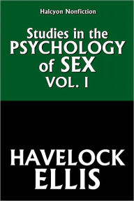 Title: Studies in the Psychology of Sex, Volume 1 by Havelock Ellis, Author: Havelock Ellis