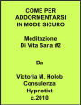 COME PER ADDORMENTARSI IN MODE SICURO, Meditazione De Vita Sana #2