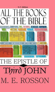 Title: All the Books of the Bible-3rd John, Author: M. E. Rosson