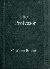 Title: The Professor, Author: Charlotte Brontë