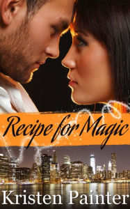 Title: Recipe for Magic, Author: KRISTEN PAINTER