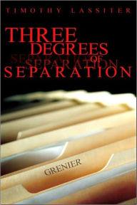 Title: Three Degrees of Separation, Author: Timothy Lassiter