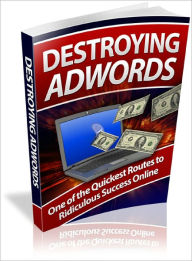 Title: Destroying Adwords, Author: Lou Diamond