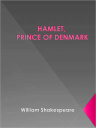 Title: HAMLET, PRINCE OF DENMARK, Author: William Shakespeare