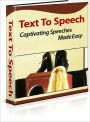 Text To Speech: Captivating Speeches Made Easy