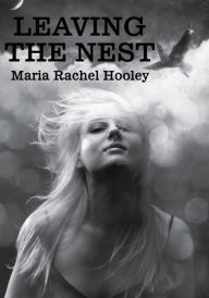 Title: Leaving The Nest, Author: Maria Rachel Hooley