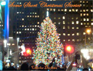 Title: Some Short Christmas Stories, Author: Charles Dickens