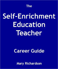 Title: The Self-Enrichment Education Teacher Career Guide, Author: Mary Richardson